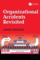 Organizational Accidents Revisited