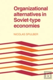 Organizational Alternatives In Soviet-Type Economies