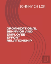 Organizational Behavior And Employee Effort Relationship