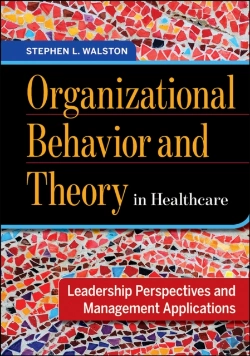 Bertrand.pt - Organizational Behavior And Theory In Healthcare: Leadership Perspectives And Management Applications