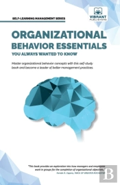 Organizational Behavior Essentials You Always Wanted To Know