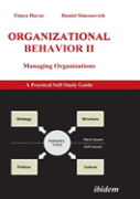 Organizational Behavior Ii. Managing Organizations. A Practical Self-Study Guide