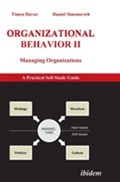 Organizational Behavior Ii. Managing Organizations. A Practical Self-Study Guide