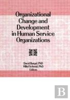 Organizational Change And Development In Human Service Organizations
