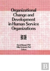 Organizational Change And Development In Human Service Organizations