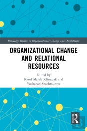 Organizational Change And Relational Resources