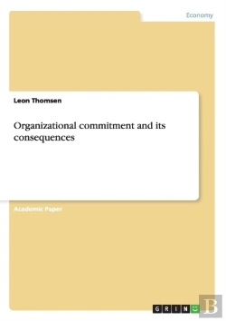 Bertrand.pt - Organizational Commitment And Its Consequences