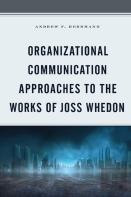 Organizational Communication Approaches To The Works Of Joss Whedon