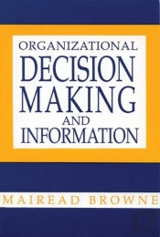 Organizational Decision Making And Information