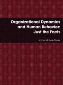 Bertrand.pt - Organizational Dynamics And Human Behavior: Just The Facts