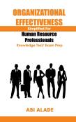 Organizational Effectiveness Simplified For Human Resource Professionals
