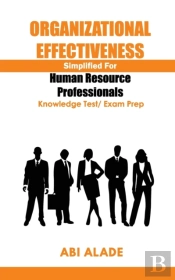 Organizational Effectiveness Simplified For Human Resource Professionals