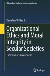Organizational Ethics And Moral Integrity In Secular Societies