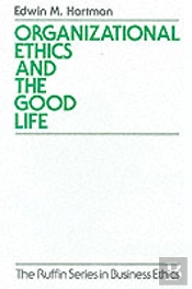 Organizational Ethics And The Good Life