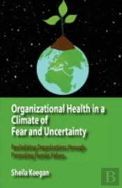 Organizational Health In A Climate Of Fear And Uncertainty