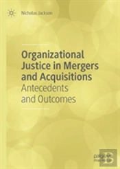 Organizational Justice In Mergers And Acquisitions