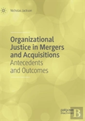 Organizational Justice In Mergers And Acquisitions