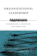 Organizational Leadership Â€“ Foundations And Practices For Christians