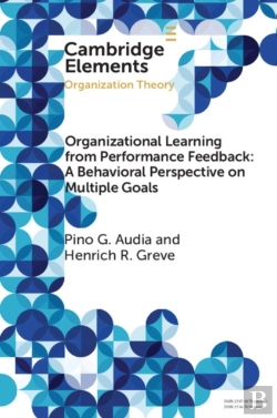 Bertrand.pt - Organizational Learning From Performance Feedback: A Behavioral Perspective On Multiple Goals
