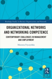 Organizational Networks And Networking Competence