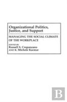 Organizational Politics, Justice, And Support