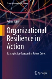 Organizational Resilience In Action