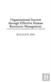Organizational Success Through Effective Human Resources Management