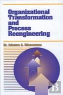 Organizational Transformation And Process Reengineering
