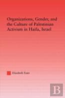 Organizations, Gender And The Culture Of Palestinian Activism In Haifa, Israel