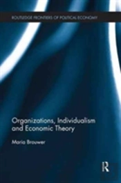 Organizations, Individualism And Economic Theory