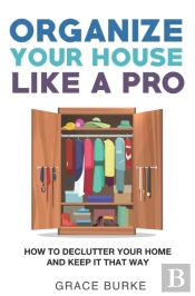 Organize Your House Like A Pro