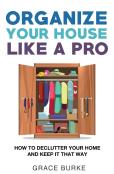 Organize Your House Like A Pro