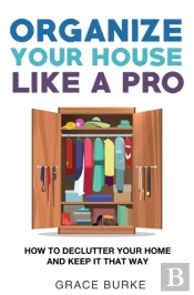 Organize Your House Like A Pro