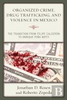 Organized Crime, Drug Trafficking, And Violence In Mexico