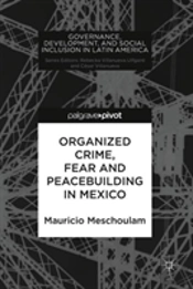 Organized Crime, Fear And Peacebuilding In Mexico