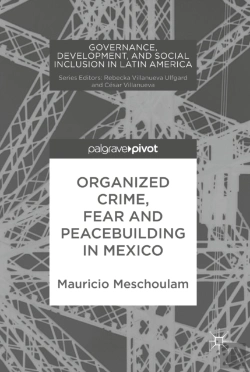 Bertrand.pt - Organized Crime, Fear And Peacebuilding In Mexico