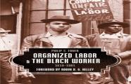 Organized Labor And The Black Worker