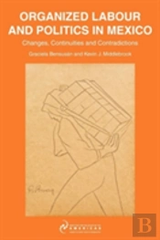 Organized Labour And Politics In Mexico