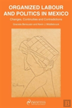 Bertrand.pt - Organized Labour And Politics In Mexico
