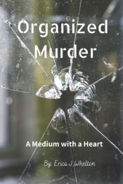 Organized Murder: A Medium With A Heart