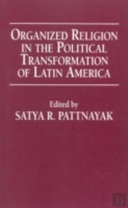 Bertrand.pt - Organized Religion In The Political Transformation Of Latin America