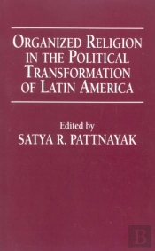 Organized Religion In The Political Transformation Of Latin America