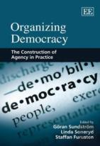 Organizing Democracy - The Construction Of Agency In Practice