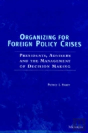 Organizing For Foreign Policy Crises