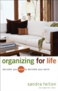 Organizing For Life Â€“ Declutter Your Mind To Declutter Your World