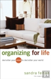 Organizing For Life Â€“ Declutter Your Mind To Declutter Your World