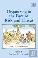 Organizing In The Face Of Risk And Threat