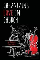 Organizing Love In Church