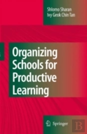 Organizing Schools For Productive Learning