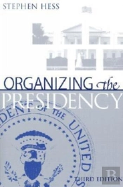 Organizing The Presidency
